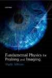 Fundamental Physics for Probing and Imaging