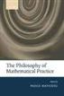 The Philosophy of Mathematical Practice