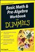 Basic Math and Pre-Algebra Workbook For Dummies