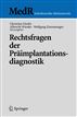 Rechtsfragen der Präimplantationsdiagnostik (MedR Schriftenreihe Medizinrecht) (German Edition)