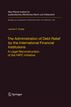 The Administration of Debt Relief by the International Financial Institutions