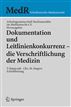Dokumentation und Leitlinienkonkurrenz - die Verschriftlichung der Medizin (MedR Schriftenreihe Medizinrecht) (German Edition)