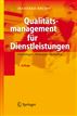 Qualitätsmanagement für Dienstleistungen: Grundlagen, Konzepte, Methoden (German Edition)