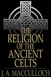 The Religion of the Ancient Celts
