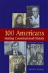 100 Americans Making Constitutional History