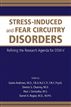 Stress-Induced and Fear Circuitry Disorders