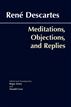Meditations, Objections, and Replies