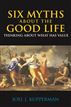 Six Myths about the Good Life