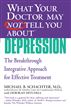 What Your Doctor May Not Tell You About(TM) Depression