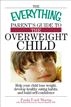 The Everything Parent's Guide to the Overweight Child