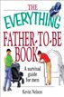 The Everything Father-To-Be Book