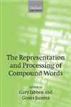 The Representation and Processing of Compound Words