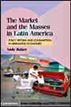 The Market and the Masses in Latin America