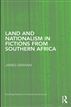 Land and Nationalism in Fictions from Southern Africa