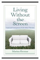 Living Without the Screen