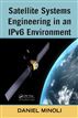 Satellite Systems Engineering in an IPv6 Environment