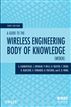 A Guide to the Wireless Engineering Body of Knowledge (WEBOK)