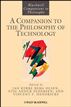 A Companion to the Philosophy of Technology
