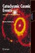 Cataclysmic Cosmic Events and How to Observe Them