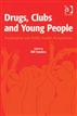 Drugs, Clubs and Young People