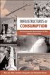 Infrastructures of Consumption
