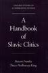 A Handbook of Slavic Clitics