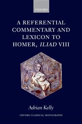 A Referential Commentary and Lexicon to Homer, Iliad VIII