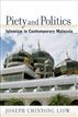 Piety and Politics Islamism in Contemporary Malaysia
