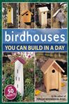 Birdhouses You Can Build in a Day