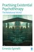 Practising Existential Psychotherapy