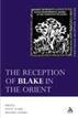 The Reception of Blake in the Orient