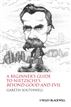 A Beginner's Guide to Nietzsche's Beyond Good and Evil