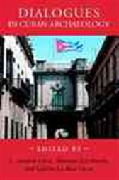 Dialogues in Cuban Archaeology