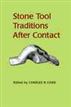 Stone Tool Traditions in the Contact Era