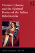 Vittoria Colonna and the Spiritual Poetics of the Italian Reformation