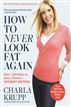 How to Never Look Fat Again
