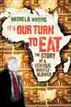 It's Our Turn to Eat