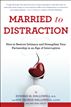 Married to Distraction