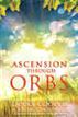 Ascension Through Orbs