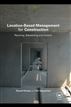 Location-Based Management for Construction