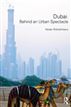 Dubai: Behind an Urban Spectacle