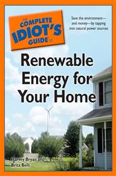The Complete Idiot's Guide to Renewable Energy for Your Home