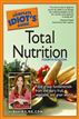 The Complete Idiot's Guide to Total Nutrition, 4th Edition