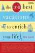 The 100 Best Vacations to Enrich Your Life