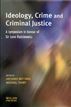 Ideology, Crime Criminal Justice