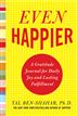 Even Happier: A Gratitude Journal for Daily Joy and Lasting Fulfillment