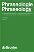 Burger, Harald; Dobrovol'skij, Dmitrij; Kühn, Peter; Norrick, Neal R.: Phraseologie / Phraseology. Volume 2