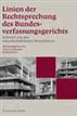 Linien der Rechtsprechung des Bundesverfassungsgerichts - erörtert von den wissenschaftlichen Mitarbeitern
