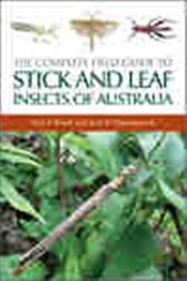 The Complete Field Guide to Stick and Leaf Insects of Australia