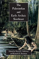 The Paleoindian and Early Archaic Southeast
